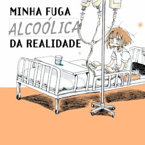 Minha Fuga Alcoólica da Realidade