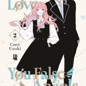 Fall in Love, You False Angels - Volume 2