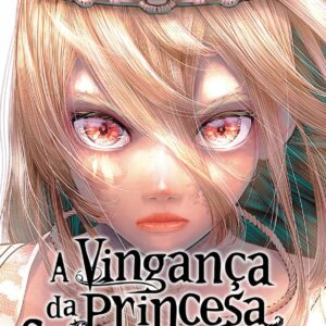 A Vingança da Princesa Sanguinária - Volume 1